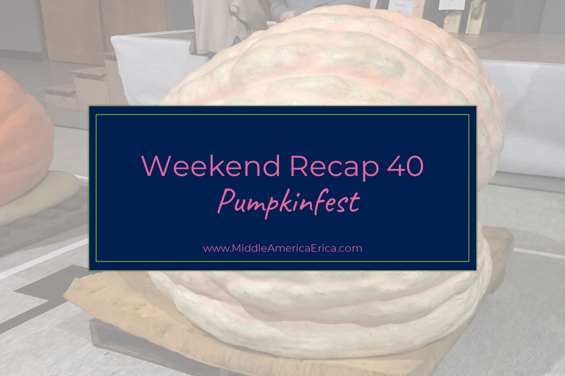 Weekend Recap #40 Pumpkinfest