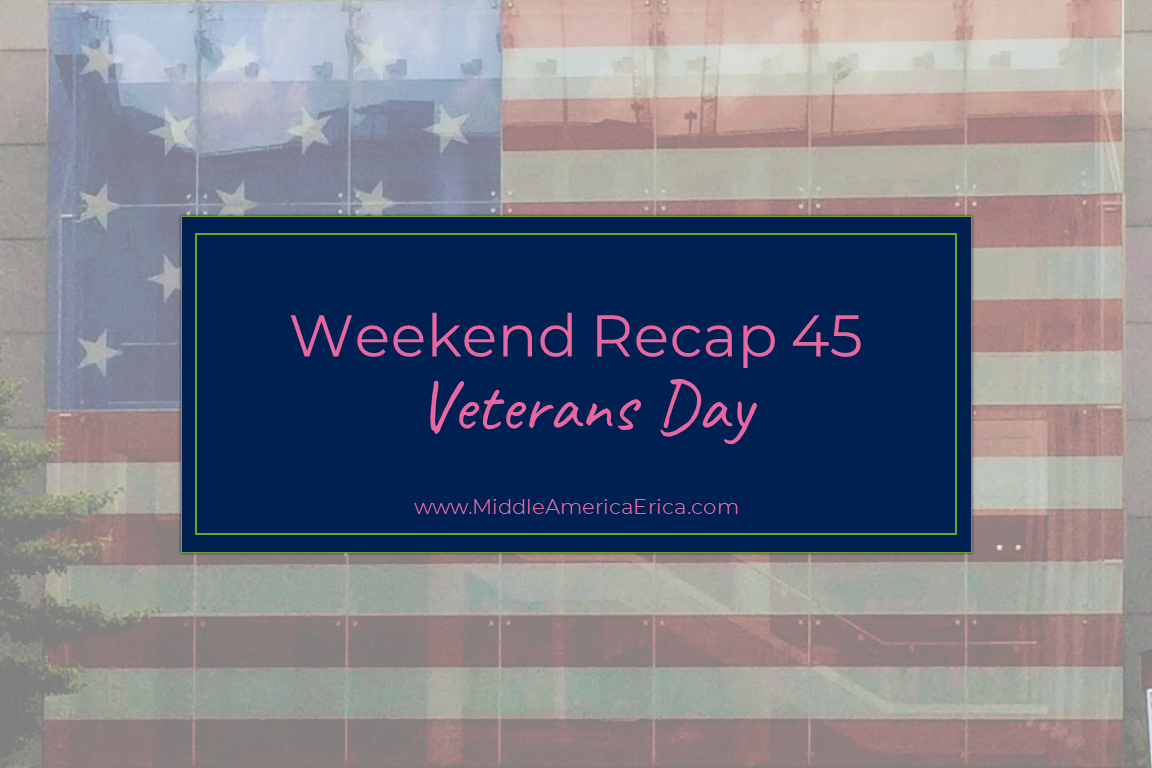 Weekend Recap 45 Veterans Day